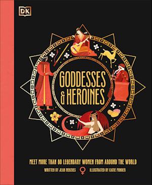 Goddesses and Heroines