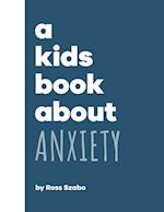 A Kids Book about Anxiety