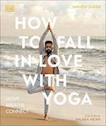 How to Fall in Love with Yoga