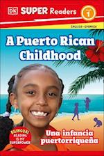 DK Super Readers Level 1 a Puerto Rican Childhood - Una Infancia Puertorriqueña