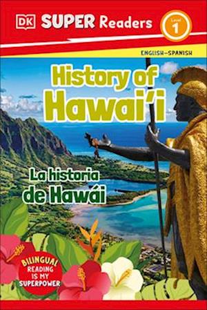 DK Super Readers Level 1 Bilingual History of Hawai'i - La Historia de Hawái