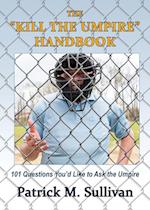 The "Kill The Umpire" Handbook