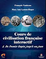 Cours de Civilisation Française Interactif 2. Du Premier Empire Jusqu'à Nos Jours
