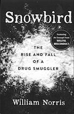 Snowbird: The Rise and Fall of a Drug Smuggler 