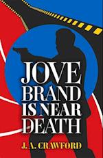 Jove Brand is Near Death 