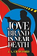 Jove Brand is Near Death 