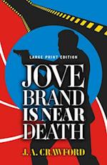 Jove Brand is Near Death 