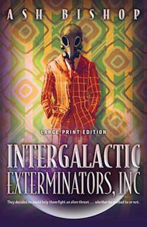 Intergalactic Exterminators, Inc (Large Print Edition)