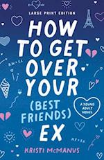 How to Get Over Your (Best Friend's) Ex