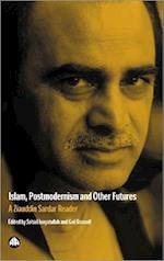 Islam, Postmodernism and Other Futures