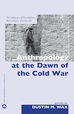 Anthropology At the Dawn of the Cold War