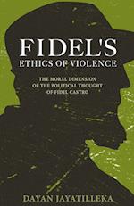 Fidel's Ethics of Violence
