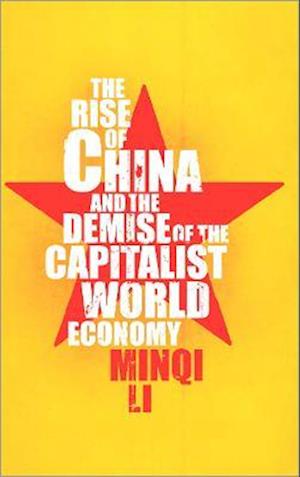 The Rise of China and the Demise of the Capitalist World-Economy