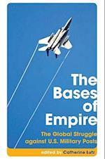 The Bases of Empire the Global Struggle Against Us Military Posts