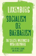 Rosa Luxemburg: Socialism or Barbarism