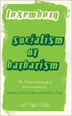 Rosa Luxemburg: Socialism or Barbarism