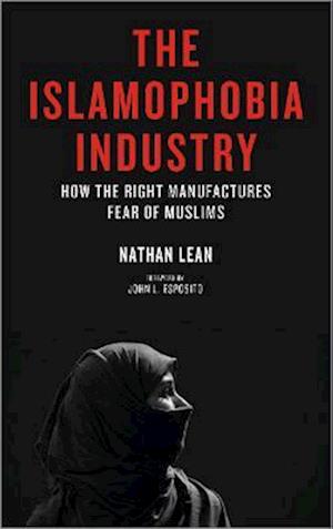 The Islamophobia Industry