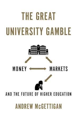 The Great University Gamble