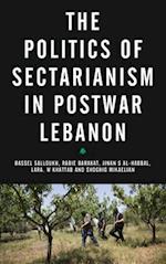 The Politics of Sectarianism in Postwar Lebanon