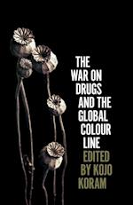The War on Drugs and the Global Colour Line