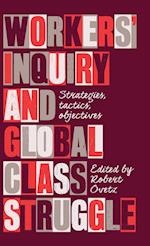 Workers' Inquiry and Global Class Struggle