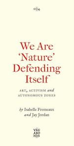 We Are 'Nature' Defending Itself