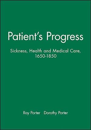 Patient's Progress – Doctors and Doctoring in Eighteenth–century England