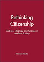 Rethinking Citizenship – Welfare, Ideology and Change in Modern Society