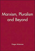 Marxism, Pluralism and Beyond