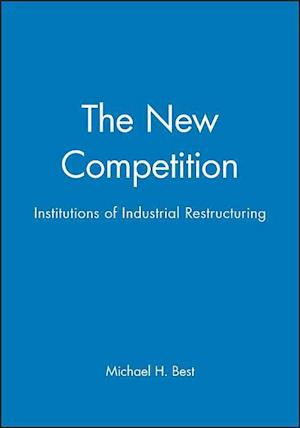 The New Competition – Institutions of Industrial Restructuring