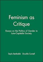 Feminism as Critique – Essays on the Politics of Gender in Late–Capitalist Society
