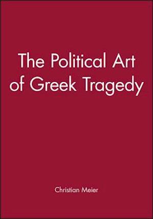 The Political Art of Greek Tragedy