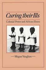 Curing Their Ills – Colonial Power and African Illness