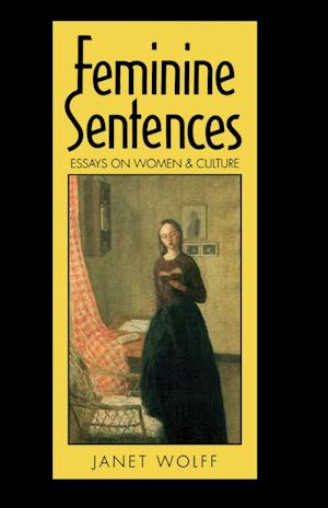 Feminine Sentences – Essays on Women and Culture