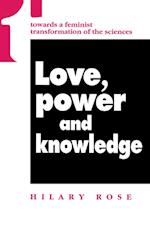 Love, Power and Knowledge – Towards a Feminist Transformation of the Sciences