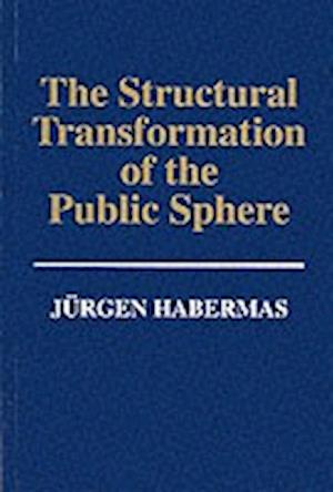 Structural Transformation of the Public Sphere – An Inquiry into a Category of Bourgeois Society