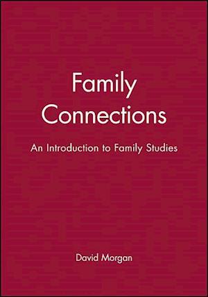 Family Connections: An Introduction to Family Studies