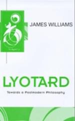 Lyotard: Towards a Postmodern Philosophy