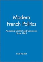 Modern French Politics – Analysing Conflict and Consensus since 1945