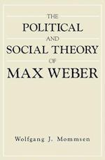 The Political and Social Theory of Max Weber – Collected Essays