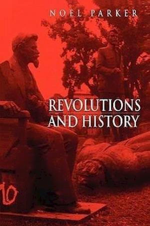 Revolutions and History – An Essay in Interpretation