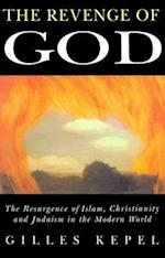 Revenge of God – The Resurgence of Islam, Christianity and Judaism in the Modern World