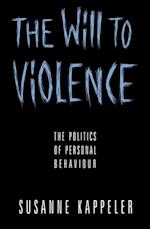Will to Violence – The Politics of Personal Behaviour