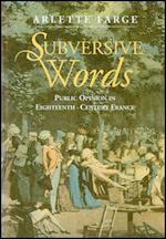 Subversive Words – Public Opinion in Eighteenth–Century France