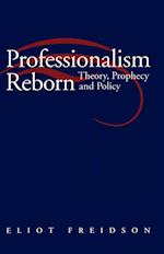 Professionalism Reborn – Theory, Prophecy and Policy