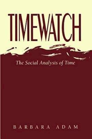 Timewatch – the Social Analysis of Time