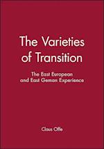 Varieties of Transition – The East European and East Geman Experience