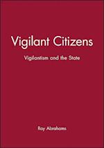 Vigilant Citizens – Vigilantism and the State