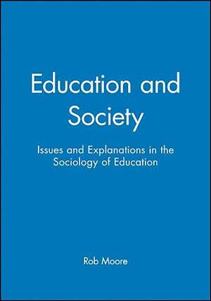 Education and Society: Issues and Explanations in the Sociology of Education