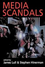 Media Scandals – Morality and Desire in the Popular Culture Marketplace
